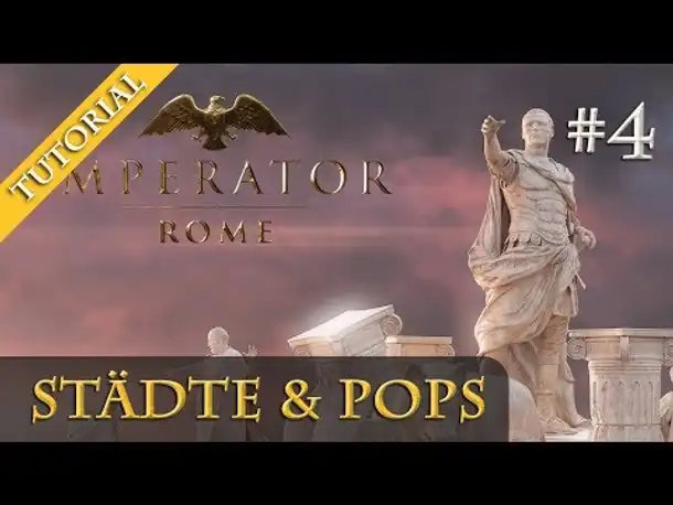 Imperator: Rome - Tutorial #4: Städte & Pops