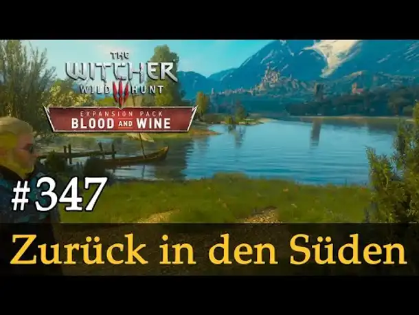 #347: Zurück in den Süden ✦ Let's Play The Witcher 3 ✦ Blood and Wine (Slow-, Long- & Roleplay)