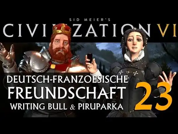 Let's Play: Civ VI | Deutsch-Französ. Freundschaft (23) [deutsch]