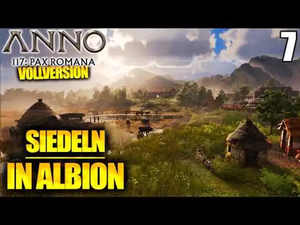 Ich errichte die erste Siedlung in Albion | Anno 117 | #7