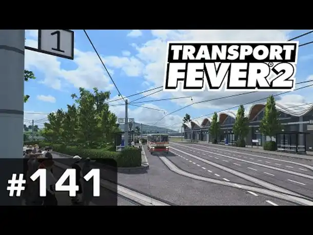 #141: Neuer Glanz für Oberschotterbach  ✦ Let's Play Transport Fever 2 ✦ Sandbox / schwer