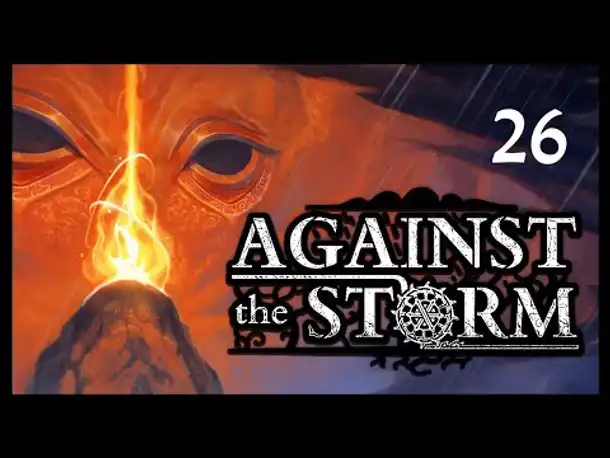 AGAINST THE STORM (26): Angespielt von Matzoman [Deutsch]