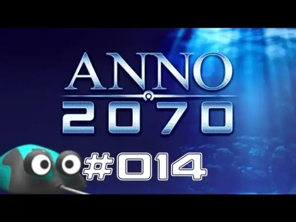 Let's Play Anno 2070  #014 Start: Unterwasser Siedlung [Deutsch | NEU | 2013]