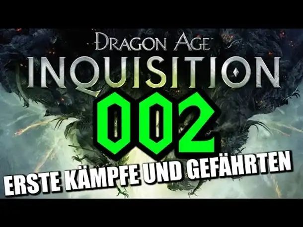 Let's Play Dragon Age Inquisition Gameplay German Deutsch Part 2 Erste Kämpfe und Gefährten