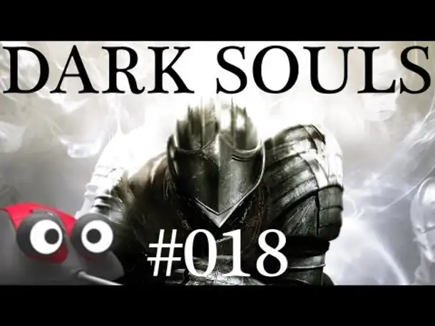 DARK SOULS [HD] #018 ★ Neues Spiel, neues Pech ★ [Deutsch | HD | Blind] ★ Let's Play Dark Souls