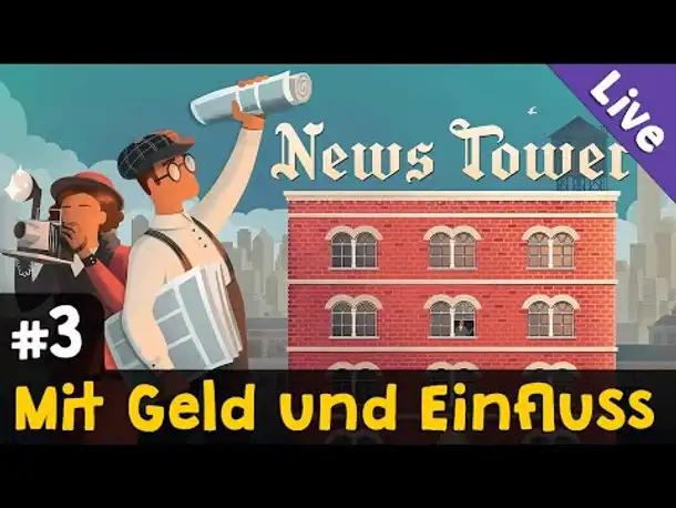 #3: Mit Geld und Einfluss ✦ Let's Play News Tower ✦ Live-Aufzeichnung