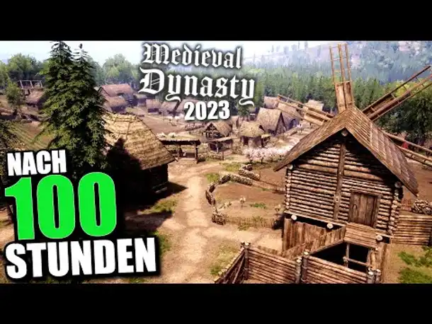 Meine Siedlung nach 100 Stunden bauen! | Medieval Dynasty 2023