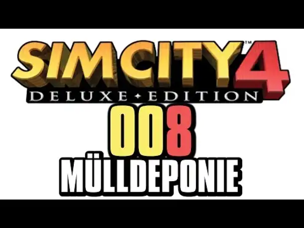 Let's Play Sim City 4 #008 Mülldeponie (Gameplay German Deutsch Deluxe Edition Full HD Mod)