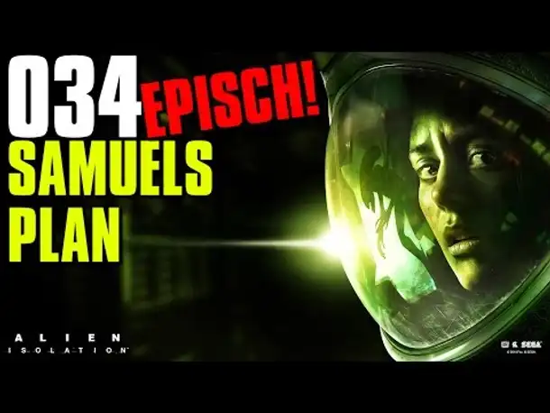 Let's Play Alien Isolation Gameplay German |  Deutsch Ps4 Part 34 Samuels Plan