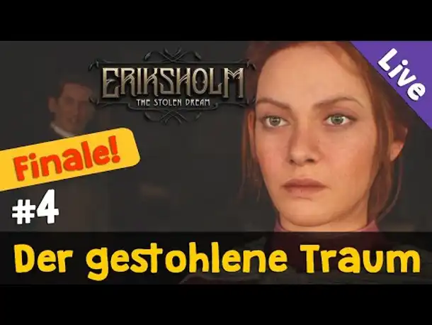 #4: Der gestohlene Traum ✦ Let's Play Eriksholm: The Stolen Dream (Blind / Live-Aufzeichnung)