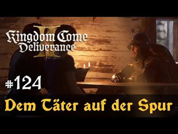 #124: Dem Täter auf der Spur ✦ Let's Play Kingdom Come Deliverance 2 (Slow-, Long- & Roleplay)