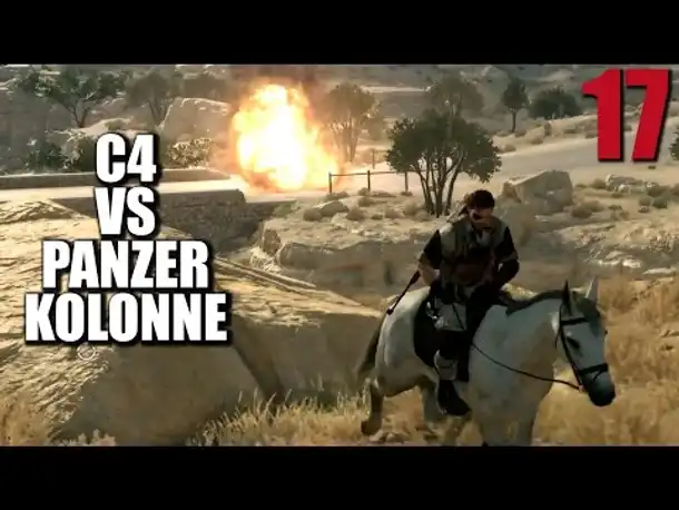 Metal Gear Solid 5 Phantom Pain Gameplay German Part 17 C4 vs. Panzerkolonne |  Let's Play Deutsch
