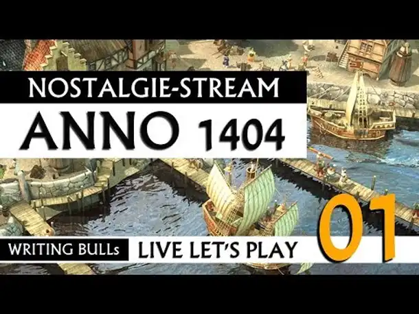 Nostalgie-Livestream: Anno 1404 (01) [Deutsch]