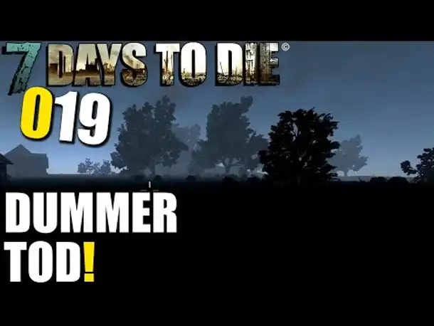 7 Days to Die Alpha 11 German #019 Dummer Tod (Let's Play Gameplay Deutsch)