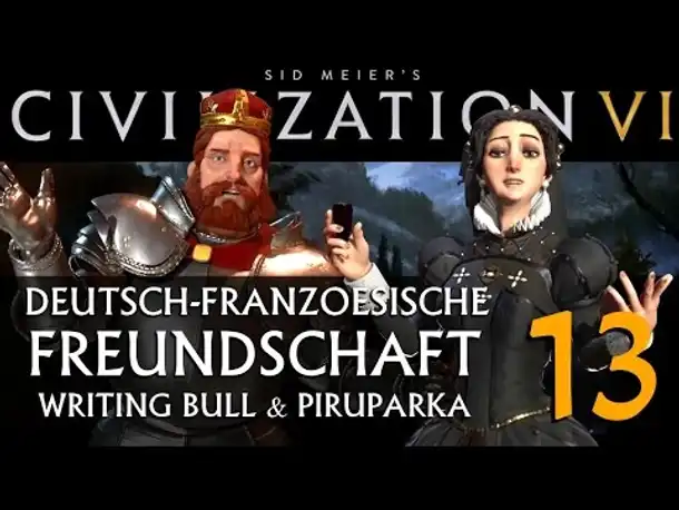 Let's Play: Civ VI | Deutsch-Französ. Freundschaft (13) [deutsch]