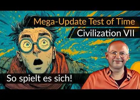 Preview! Das Mega-Update Test of Time für CIVILIZATION 7 [Deutsch] [Werbung|ad]