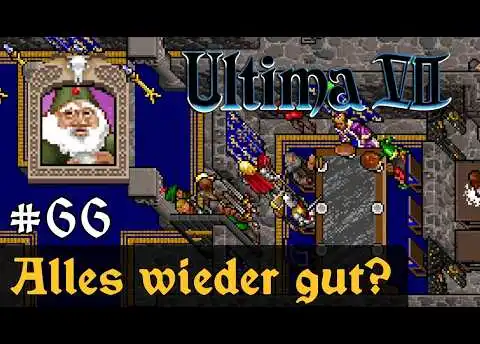 #66: Alles wieder gut? ✦ Let's Play Ultima VII - The Black Gate ✦ Slow-, Long- & Roleplay