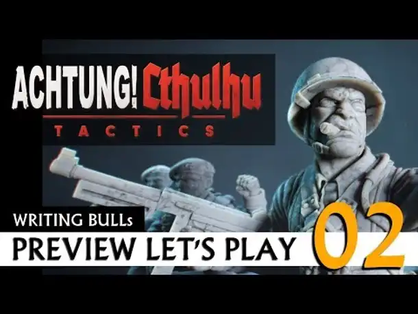 Preview Let's Play: Achtung! Cthulhu Tactics (02) [Deutsch]