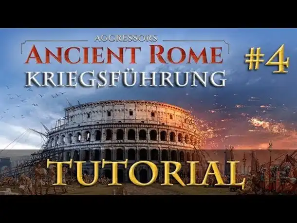 Aggressors: Ancient Rome - Tutorial #4: Kriegsführung
