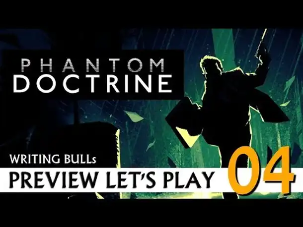 Preview Let's Play: Phantom Doctrine (04) [Deutsch]