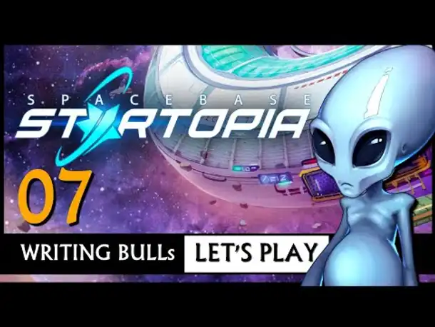 Let's Play: Spacebase Startopia (07) [Deutsch] [Werbung]