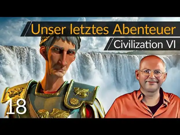 Unsere letzte Partie! Abschied von Civilization VI (18) [Deutsch]