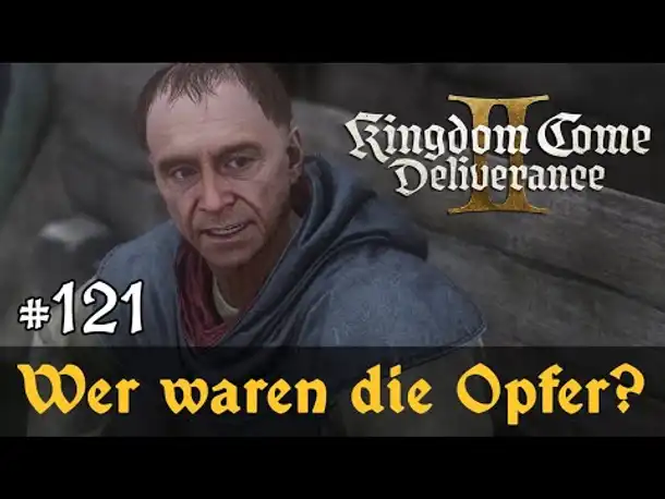#121: Wer waren die Opfer? ✦ Let's Play Kingdom Come Deliverance 2 (Slow-, Long- & Roleplay)/ Blind