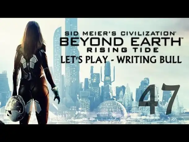 Let's Play: Rising Tide | Beyond Earth | Hutama (47) [deutsch]