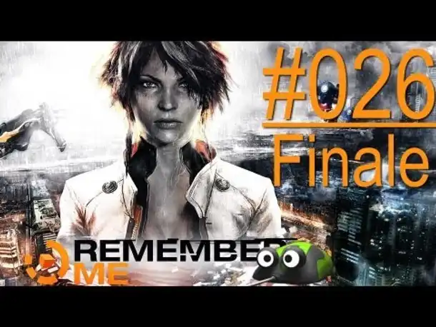 Let's Play Remember Me #026 FINALE - Deutsch Part 26 German Gameplay (PC)