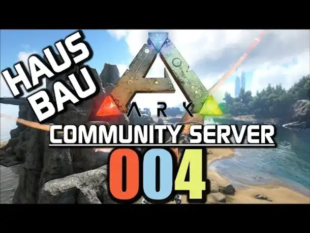Ark Survival Evolved Gameplay German | Community Server #004 Hausbau | Let's Play Deutsch