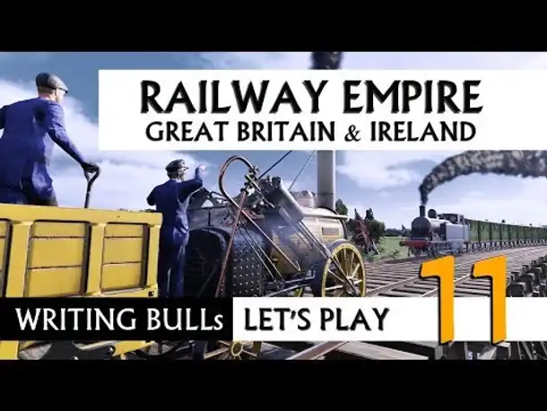Let's Play: Railway Empire - Great Britain & Ireland (11) [Deutsch]