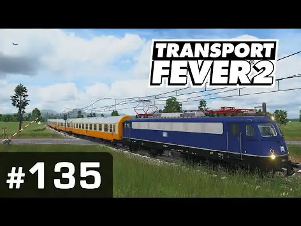 #135: Der erste Regionalexpress! ✦ Let's Play Transport Fever 2 ✦ Sandbox / schwer