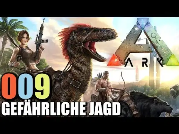 Ark Survival Evolved Gameplay German #009 Gefährliche Jagd | Let's Play Ark Survival Evoled Deutsch