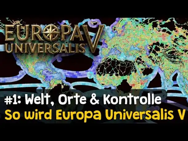 So wird Europa Universalis 5 ✦ #1 Einleitung + Welt, Orte & Kontrolle ✦ Preview / Tutorial / Deutsch