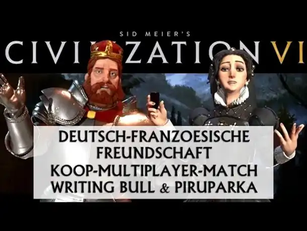 Let's Play: Civ VI | Deutsch-Französ. Freundschaft (Prolog)