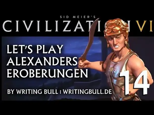 Let's Play: Civilization VI | Alexanders Eroberungen (14) [deutsch]