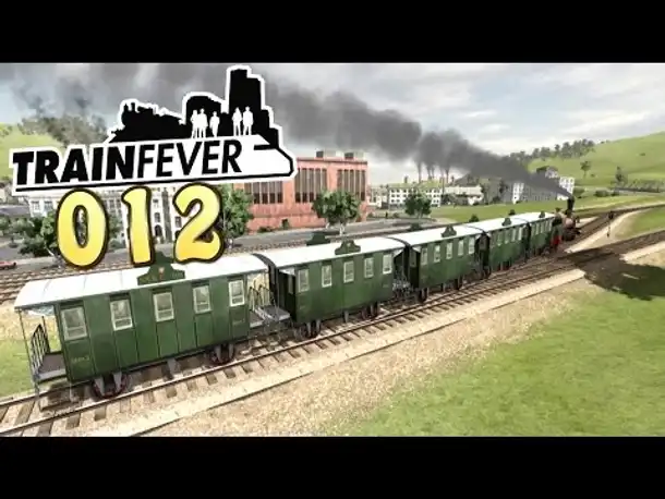 Let's Play Train Fever Gameplay German #012 (Deutsch)
