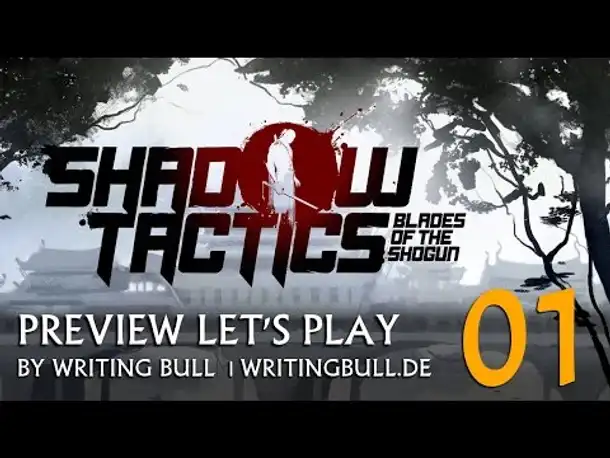 Preview Let's Play: Shadow Tactics - Blades of the Shogun (01) [deutsch]