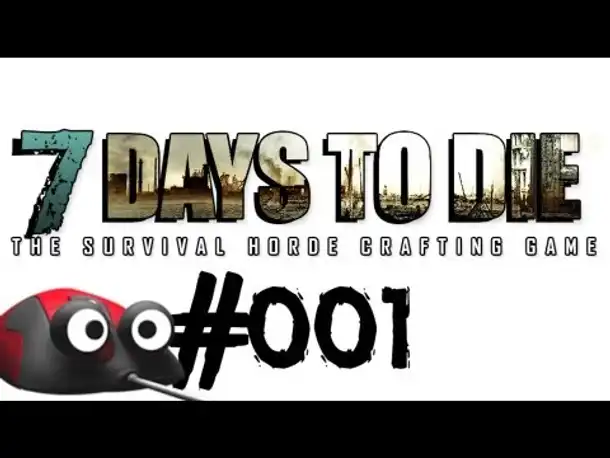 Let's Play 7 Days to Die - Part 1 - Minecraft & DayZ = 7D2D (Deutsch German Gameplay)