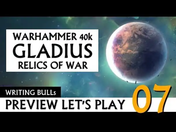 Preview Let's Play: Warhammer 40k Gladius (07)