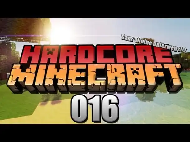 Alleine und Verloren! - Minecraft Hardcore #016
