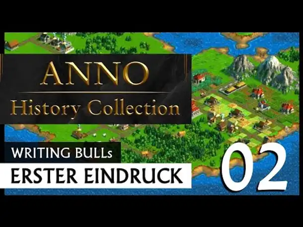 Erster Eindruck: Anno History Collection | Anno 1602 (02) [Deutsch]