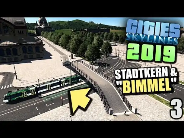 Cities Skylines 2019 - 3 - Erste Straßenbahn! :-) [ Cities Skylines Deutsch Gameplay ]
