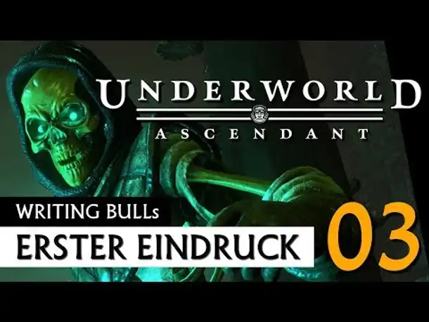 Erster Eindruck: Underworld Ascendant (03)