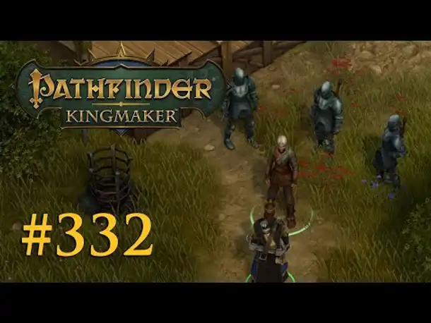 Let's Play Pathfinder: Kingmaker #332 – Freund oder Feind? (Blind / Deutsch)