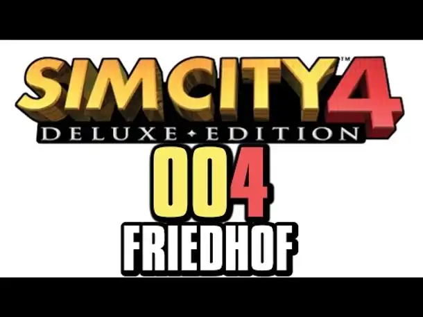 Let's Play Sim City 4 #004 Friedhof (Gameplay German Deutsch Deluxe Edition Full HD Mod)