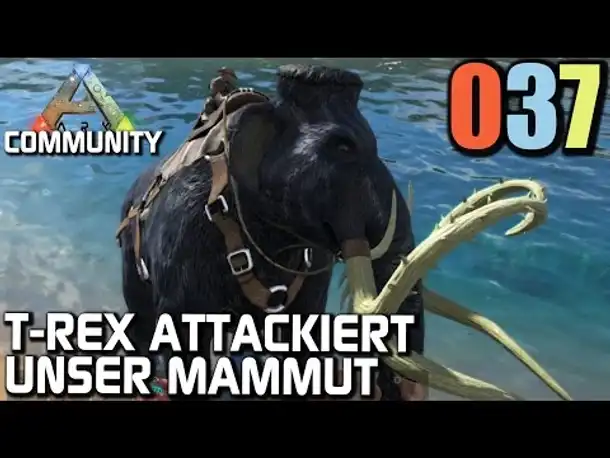 Ark Survival Evolved Gameplay German | #037 T-Rex attackiert unser Mammut! | Let's Play Deutsch