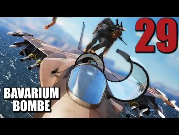 Just Cause 3 Gameplay German #29 BAVARIUM BOMBE | Let's Play Just Cause 3 Deutsch