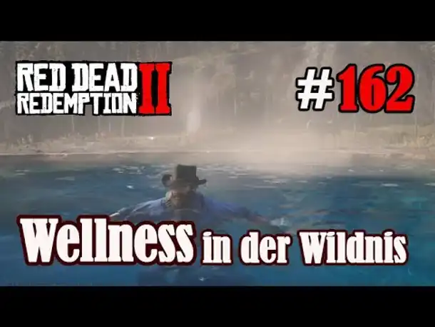 Let's Play Red Dead Redemption 2 #162: Wellness in der Wildnis [Frei] (Slow-, Long- & Roleplay)