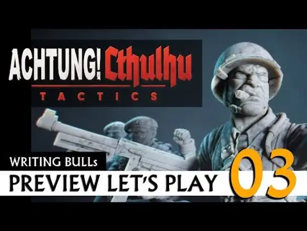 Preview Let's Play: Achtung! Cthulhu Tactics (03) [Deutsch]